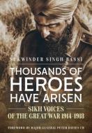 Thousands Of Heroes Have Arisen di Sukwinder Singh Bassi edito da Helion & Company