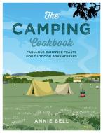 The Camping Cookbook di Annie Bell edito da Octopus