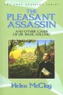 The Pleasant Assassin and Other Cases of Dr. Basil Willing di Helen McCloy edito da Crippen & Landru Publishers