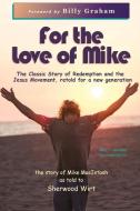 FOR THE LOVE OF MIKE edito da Port Hole Publications