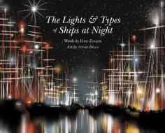 The Lights and Types of Ships at Night di Dave Eggers edito da MCSWEENEYS