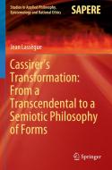 Cassirer's Transformation: From a Transcendental to a Semiotic Philosophy of Forms di Jean Lassègue edito da Springer International Publishing