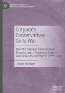 Corporate Conservatives Go To War di Charlie Whitham edito da Springer Nature Switzerland Ag