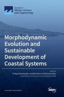 Morphodynamic Evolution and Sustainable Development of Coastal Systems edito da MDPI AG