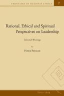 Rational, Ethical and Spiritual Perspectives on Leadership di Peter Pruzan edito da Lang, Peter