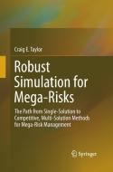 Robust Simulation for Mega-Risks di Craig E. Taylor edito da Springer International Publishing