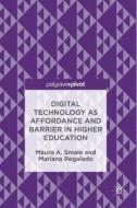 Digital Technology As Affordance And Barrier In Higher Education di Maura A. Smale, Mariana Regalado edito da Springer International Publishing Ag