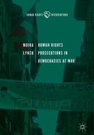 Human Rights Prosecutions in Democracies at War di Moira Lynch edito da Springer-Verlag GmbH