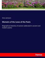 Memoirs of the Loves of the Poets di Anna Jameson edito da hansebooks