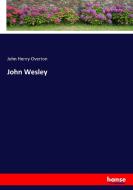 John Wesley di John Henry Overton edito da hansebooks