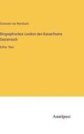 Biographisches Lexikon des Kaiserthums Oesterreich di Constant Von Wurzbach edito da Anatiposi Verlag