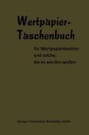 Wertpapier Taschenbuch di -Kfm. W. Bischoff, Nicolas Darvas, H. Delorme, Günter Dempewolf, H. -J. Frensdorff, E. Früh, H. Gericke, Hammerschmidt, H edito da Gabler Verlag