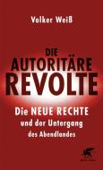 Die autoritäre Revolte di Volker Weiß edito da Klett-Cotta Verlag