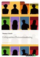 Erfolgreiches Personalmarketing di Thomas Czisch edito da GRIN Publishing