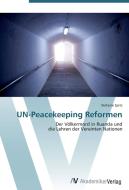 UN-Peacekeeping Reformen di Stefanie Spitz edito da AV Akademikerverlag