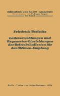 Ladevorrichtungen und Regenerier-Einrichtungen der Betriebsbatterien für den Röhren-Empfang di Friedrich Dietsche edito da Springer Berlin Heidelberg