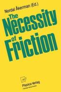 The Necessity Of Friction edito da Springer-verlag Berlin And Heidelberg Gmbh & Co. Kg