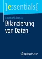 Bilanzierung von Daten di Angelica M. Schwarz edito da Springer-Verlag GmbH