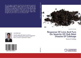 Response Of Lime And Fym On Severity Of Club Root Disease Of Cabbage di Sudip Khatiwada edito da LAP Lambert Academic Publishing