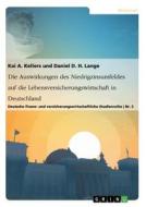 Die Auswirkungen des Niedrigzinsumfeldes auf die Lebensversicherungswirtschaft in  Deutschland di Daniel D. H. Lange, Kai A. Kellers edito da GRIN Verlag