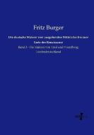 Die deutsche Malerei vom ausgehenden Mittelalter bis zum Ende der Renaissance di Fritz Burger edito da Vero Verlag