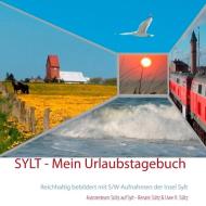 Sylt - Mein Urlaubstagebuch di Renate Sültz, Uwe H. Sültz edito da Books on Demand