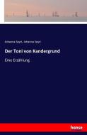 Der Toni von Kandergrund di Johanna Spyri edito da hansebooks