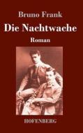 Die Nachtwache di Bruno Frank edito da Henricus - Edition Deutsche Klassik GmbH, Berlin