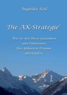 Die AK-Strategie® di Angelika Keil edito da tredition