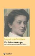 Kindheitserinnerungen di Rosemarie Lange-Schlienkamp edito da tredition
