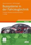 Bussysteme in Der Fahrzeugtechnik: Protokolle, Standards Und Softwarearchitektur di Werner Zimmermann, Ralf Schmidgall edito da Vieweg+teubner Verlag