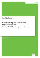 Untersuchung der elektrischen Eigenschaften von Trench-MOS-Leistungstransistoren di Valeri Benkendorf edito da Diplom.de