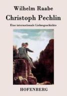 Christoph Pechlin di Wilhelm Raabe edito da Hofenberg