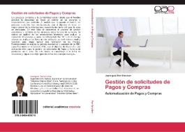 Gestión de solicitudes de Pagos y Compras di Joserguei Paz Sánchez edito da EAE