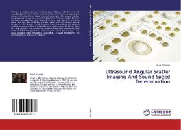 Ultrasound Angular Scatter Imaging And Sound Speed Determination di Jihad AlSadah edito da LAP Lambert Academic Publishing