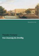 Von Zwanzig bis Dreißig di Theodor Fontane edito da dearbooks