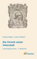 Die Chronik seiner Vaterstadt di Lorenz Ghiberti, August Hagen edito da Literaricon Verlag UG