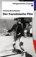 Der französische Film di Thomas Brandlmeier edito da Edition Text + Kritik