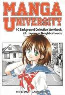 Manga University: I-C Background Collection Workbook Volume 3: Japanese Neighborhoods di Various edito da Japan Publications Trading Co