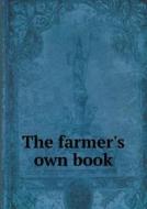 The Farmer's Own Book di J D Koogle edito da Book On Demand Ltd.