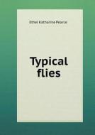 Typical Flies di Ethel Katharine Pearce edito da Book On Demand Ltd.
