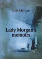 Lady Morgan's Memoirs di Lady Morgan edito da Book On Demand Ltd.