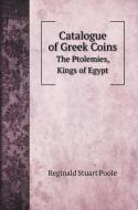 Catalogue of Greek Coins di Reginald Stuart Poole edito da Book on Demand Ltd.