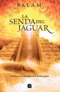 Balam, La Senda del Jaguar / Balam: The Path of the Jaguar di Sofía Guadarrama Collado edito da EDICIONES B