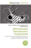 2009 Australian Manufacturers' Championship edito da Betascript Publishing