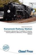 Kananook Railway Station edito da Claud Press