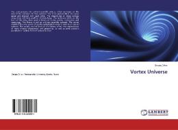 Vortex Universe di Sergey Orlov edito da LAP Lambert Academic Publishing
