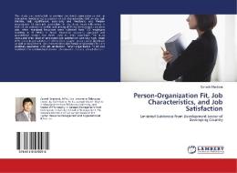 Person-Organization Fit, Job Characteristics, and Job Satisfaction di Ganesh Bhattarai edito da LAP Lambert Academic Publishing