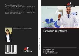 Farmaci in odontoiatria di Gaurav Verma, Siddhi Bhosale, Swapnali Chaudhary edito da AV Akademikerverlag
