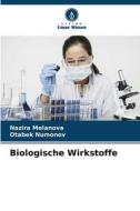 Biologische Wirkstoffe di Nazira Melanova, Otabek Numonov edito da Verlag Unser Wissen